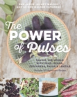 Image for The power of pulses: saving the world with peas, beans, chickpeas, favas and lentils