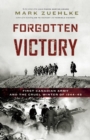 Image for Forgotten Victory : First Canadian Army and the Cruel Winter of 1944-45