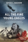 Image for All the Fine Young Eagles: In the Cockpit With Canada&#39;s Second World War Fighter Pilots