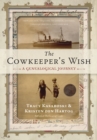 Image for The Cowkeeper&#39;s Wish : A Genealogical Journey