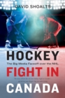 Image for Hockey Fight in Canada : The Big Media Faceoff over the NHL