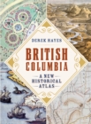 Image for British Columbia : A New Historical Atlas