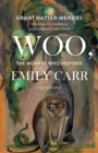 Image for Woo, the Monkey Who Inspired Emily Carr: A Biography