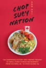 Image for Chop Suey Nation: The Legion Cafe and Other Stories from Canada&#39;s Chinese Restaurants