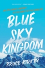 Image for Blue Sky Kingdom: A Family Journey to the Heart of the Himalaya