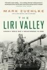 Image for The Liri Valley : Canada&#39;s World War II Breakthrough to Rome