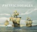 Image for Pacific Voyages : The Story of Sail in the Greatest Ocean