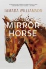 Image for Mirror Horse: A Memoir