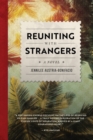 Image for Reuniting With Strangers: A Novel