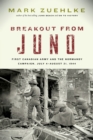 Image for Breakout from Juno : First Canadian Army and the Normandy Campaign, July 4-August 21, 1944