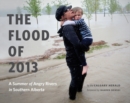 Image for The Flood of 2013: A Summer of Angry Rivers in Southern Alberta