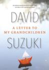 Image for Letter to My Grandchildren: An exclusive excerpt from David Suzuki&#39;s book Letters to My Grandchildren
