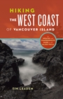 Image for Hiking the West Coast of Vancouver Island: An Updated and Comprehensive Trail Guide