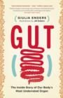 Image for Gut : The Inside Story of Our Body&#39;s Most Underrated Organ