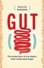 Image for Gut: The Inside Story of Our Body&#39;s Most Underrated Organ