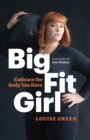 Image for Big fit girl: embrace the body you have