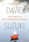 Image for Letters to my grandchildren  : wisdom and inspiration from one of the most important thinkers on the planet