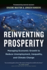 Image for Reinventing prosperity: managing economic growth to reduce unemployment, inequality, and climate change : a report to the Club of Rome