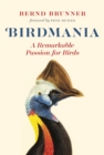Image for Birdmania  : a remarkable passion for birds