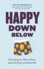 Image for Happy Down Below : Everything You Want to Know About the Penis and Other Bits