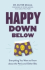 Image for Happy Down Below: Everything You Want to Know About the Penis and Other Bits