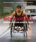 Image for Rick Hansen&#39;s Man In Motion World Tour: 30 Years Later&amp;#x2014;A Celebration of Courage, Strength, and the Power of Community