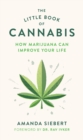 Image for The Little Book of Cannabis : How Marijuana Can Improve Your Life