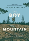 Image for The Boy and the Mountain: A Father, His Son, and a Journey of Discovery