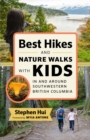 Image for Best Hikes and Nature Walks with Kids In and Around Southwestern British Columbia