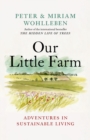 Image for Our Little Farm : Adventures in Sustainable Living