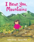 Image for I Hear You, Mountains