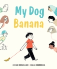 Image for My Dog Banana