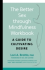 Image for Better Sex through Mindfulness—The At-Home Guide to Cultivating Desire
