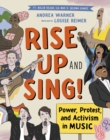 Image for Rise Up and Sing! : Power, Protest, and Activism in Music