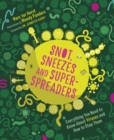 Image for Snot, sneezes, and super-spreaders  : everything you need to know about viruses and how to stop them