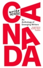Image for Write Across Canada : An Anthology of Emerging Writers