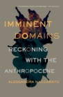 Image for Imminent domains  : reckoning with the Anthropocene