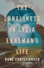 Image for Loneliness in Lydia Erneman&#39;s Life