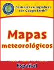 Image for Destrezas cartograficas con Google Earth(TM): Mapas meteorologicos