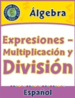 Image for Algebra: Expresiones - Multiplicacion y Division