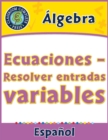 Image for Algebra: Ecuaciones - Resolver entradas variables