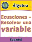 Image for Algebra: Ecuaciones - Resolver una variable