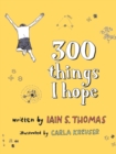 Image for 300 things I hope