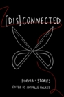 Image for Disconnected: poems &amp; stories of connection and otherwise.