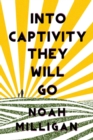 Image for Into Captivity They Will Go