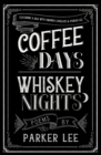 Image for Coffee Days Whiskey Nights