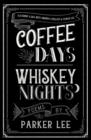 Image for coffee days whiskey nights