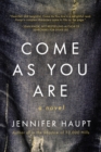 Image for Come As You Are : A Novel