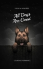 Image for All Dogs Are Good : Poems and Memories