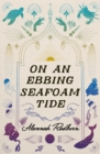 Image for On an Ebbing Seafoam Tide